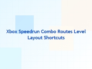Xbox Speedrun Combo Routes and Level Shortcuts