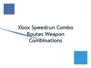 Xbox Speedrun Combo Routes Weapon Combinations