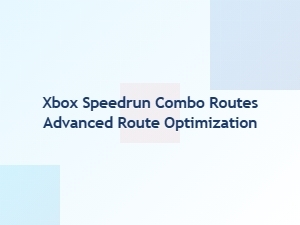 Xbox Speedrun Combo Routes Advanced Optimization