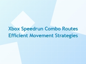Xbox Speedrun Combo Routes Efficient Movement Strategies