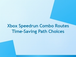 Xbox Speedrun Combo Routes Time Saving Paths