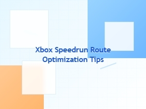 Xbox Speedrun Route Optimization Tips